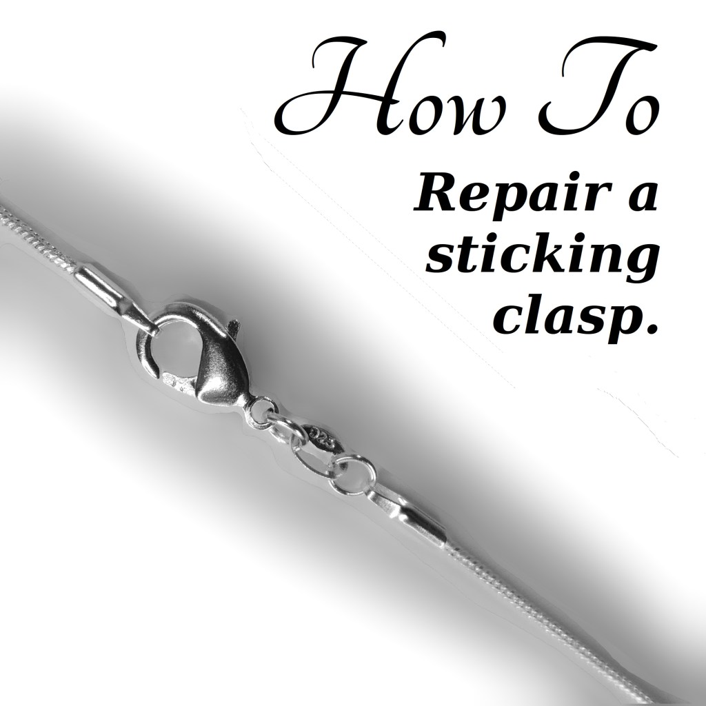 How to Repair a Sticking&nbsp;Clasp