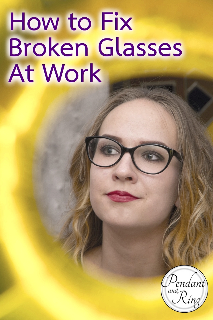 How to Fix Broken Glasses at&nbsp;Work