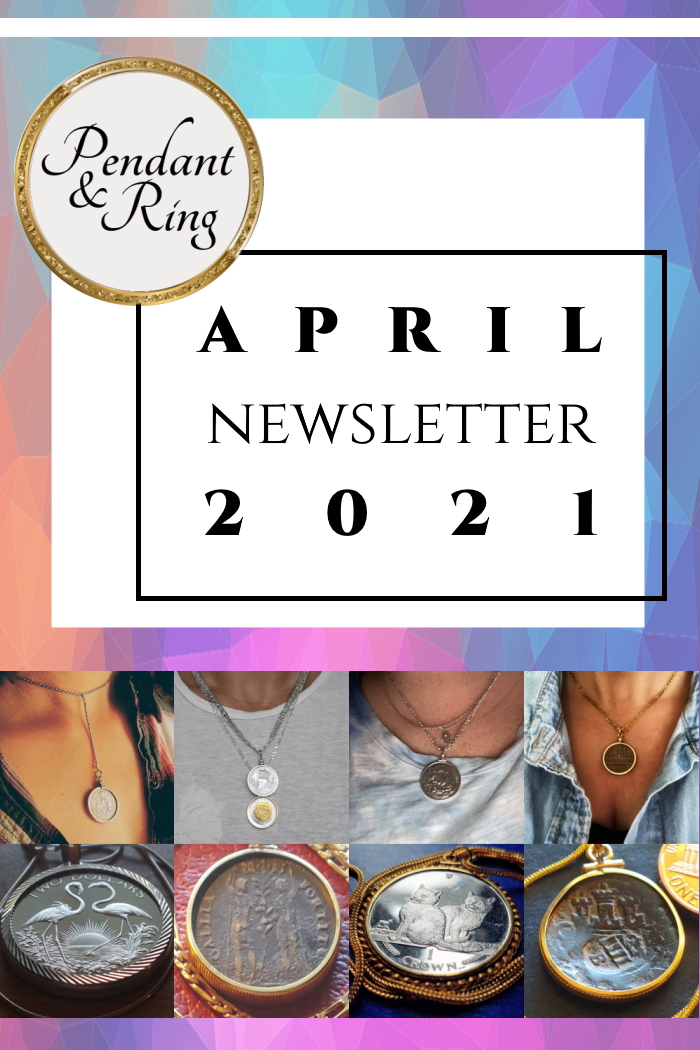 Pendant and Ring Jewelry Newsletter April&nbsp;2021