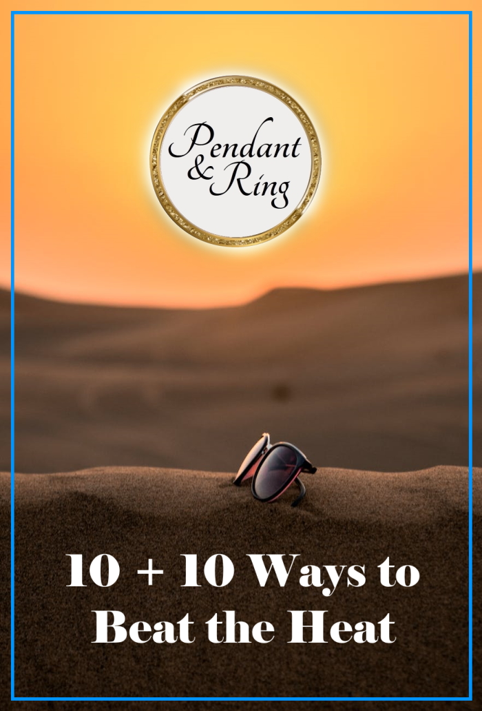 10 + 10 ways to beat the heat!