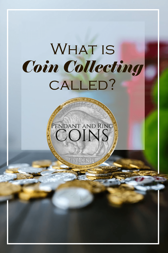 What is coin collecting&nbsp;called?