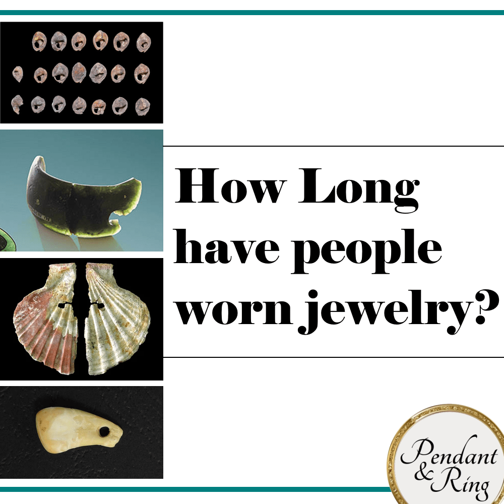 How Long Have People Worn&nbsp;Jewelry?