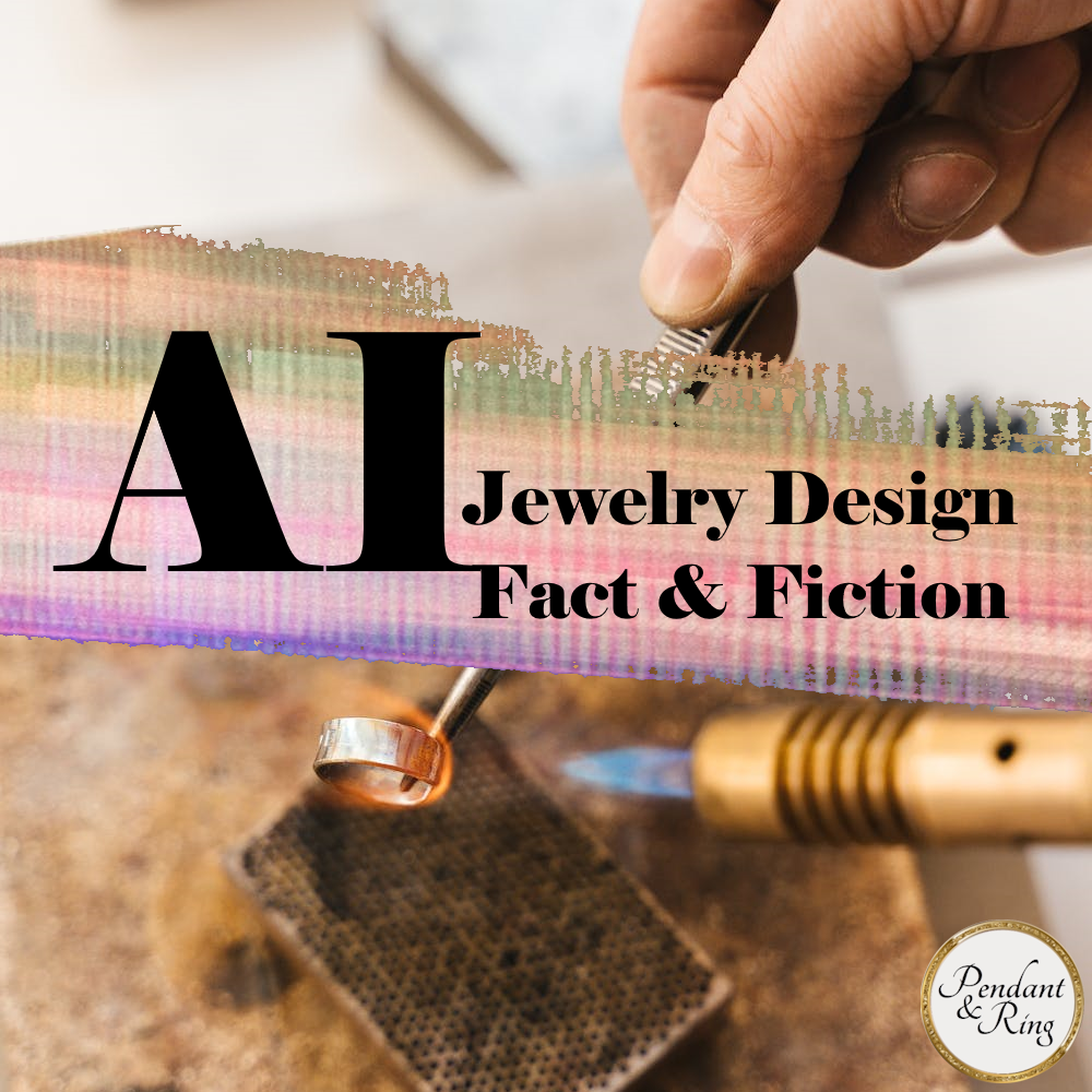 AI Jewelry Design, Fact &&nbsp;Fiction