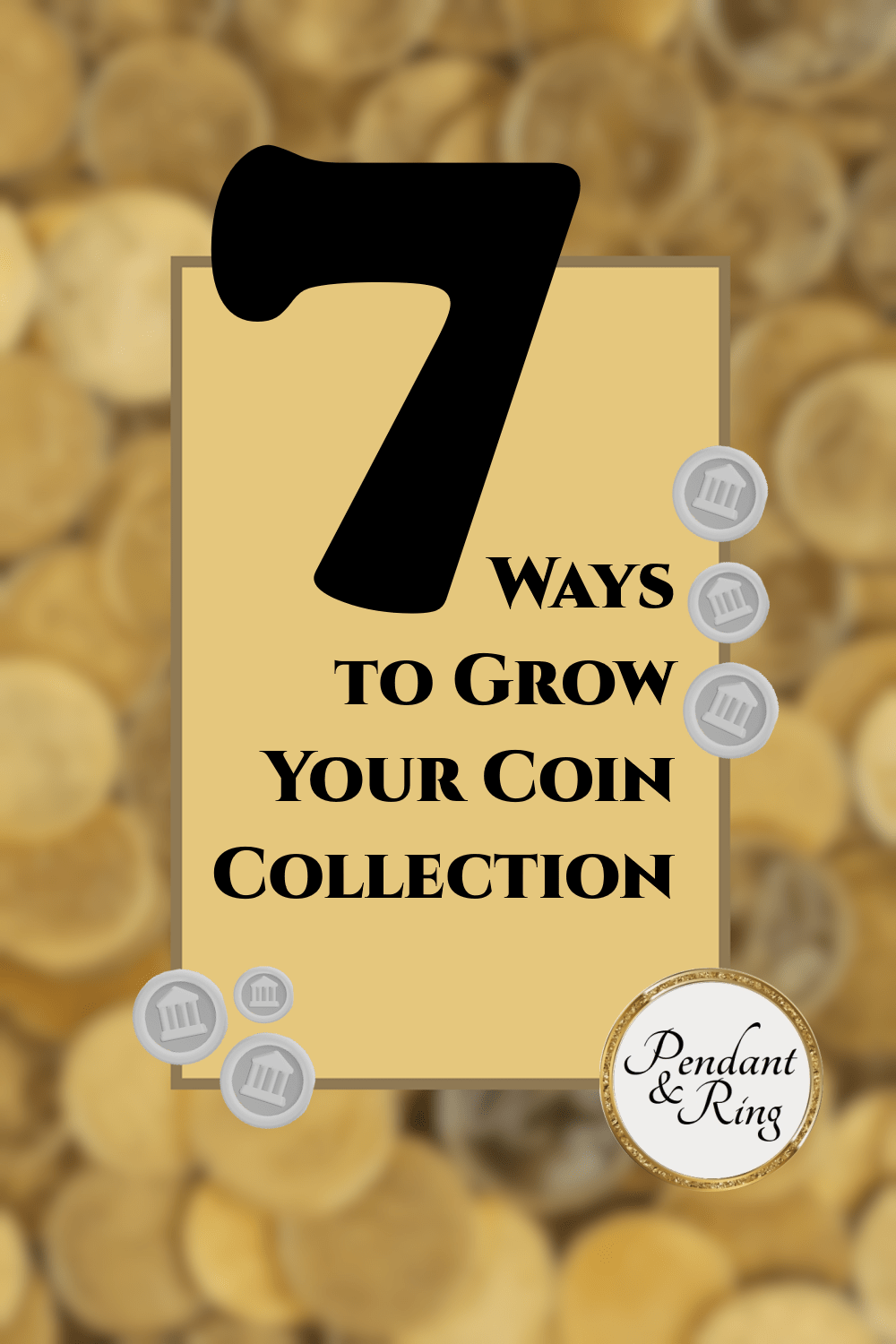 7 Ways to Grow Your Coin&nbsp;Collection