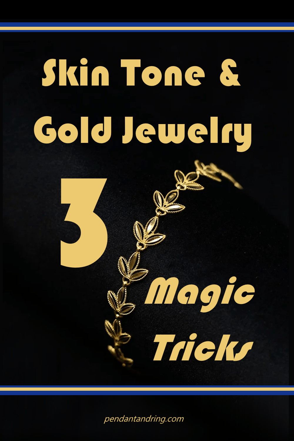 Skin Tone and Gold Jewelry: 3 Magic&nbsp;Tricks