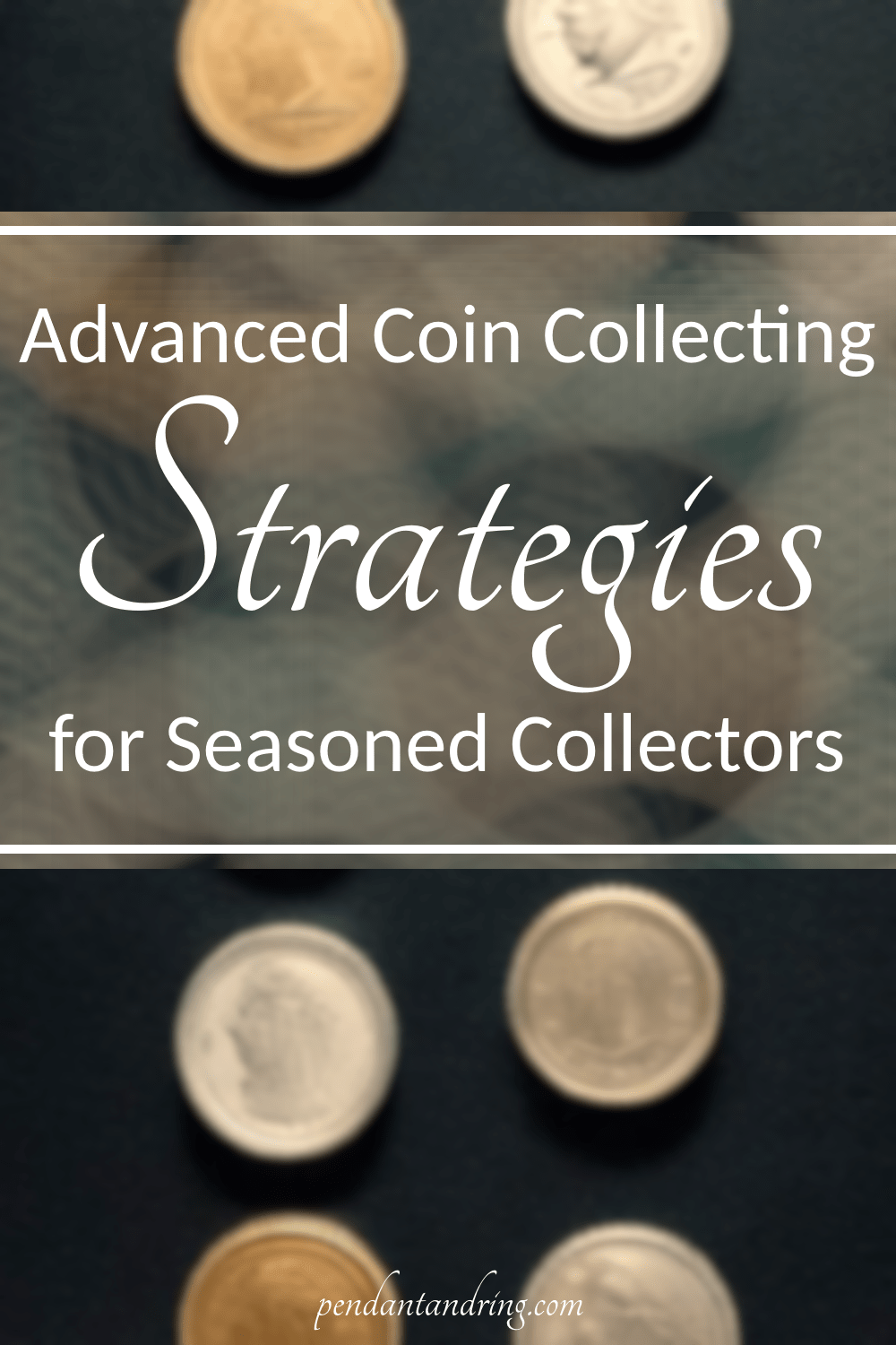 Advanced Coin Collecting Strategies for Seasoned Collectors – Part&nbsp;I